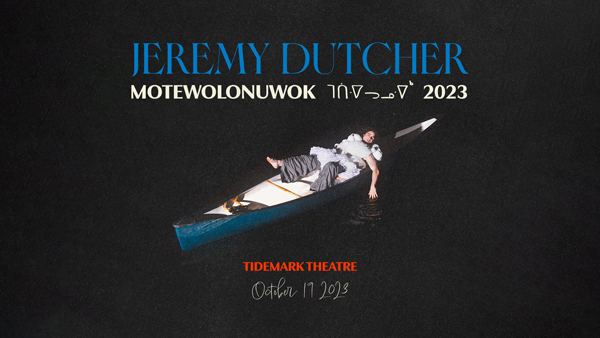 Jeremy Dutcher - The Motewolonuwok ᒣᑏᐧᐁᓓᓄᐧᐁᒃ Tour - mailchi.mp/tidemarktheatr…