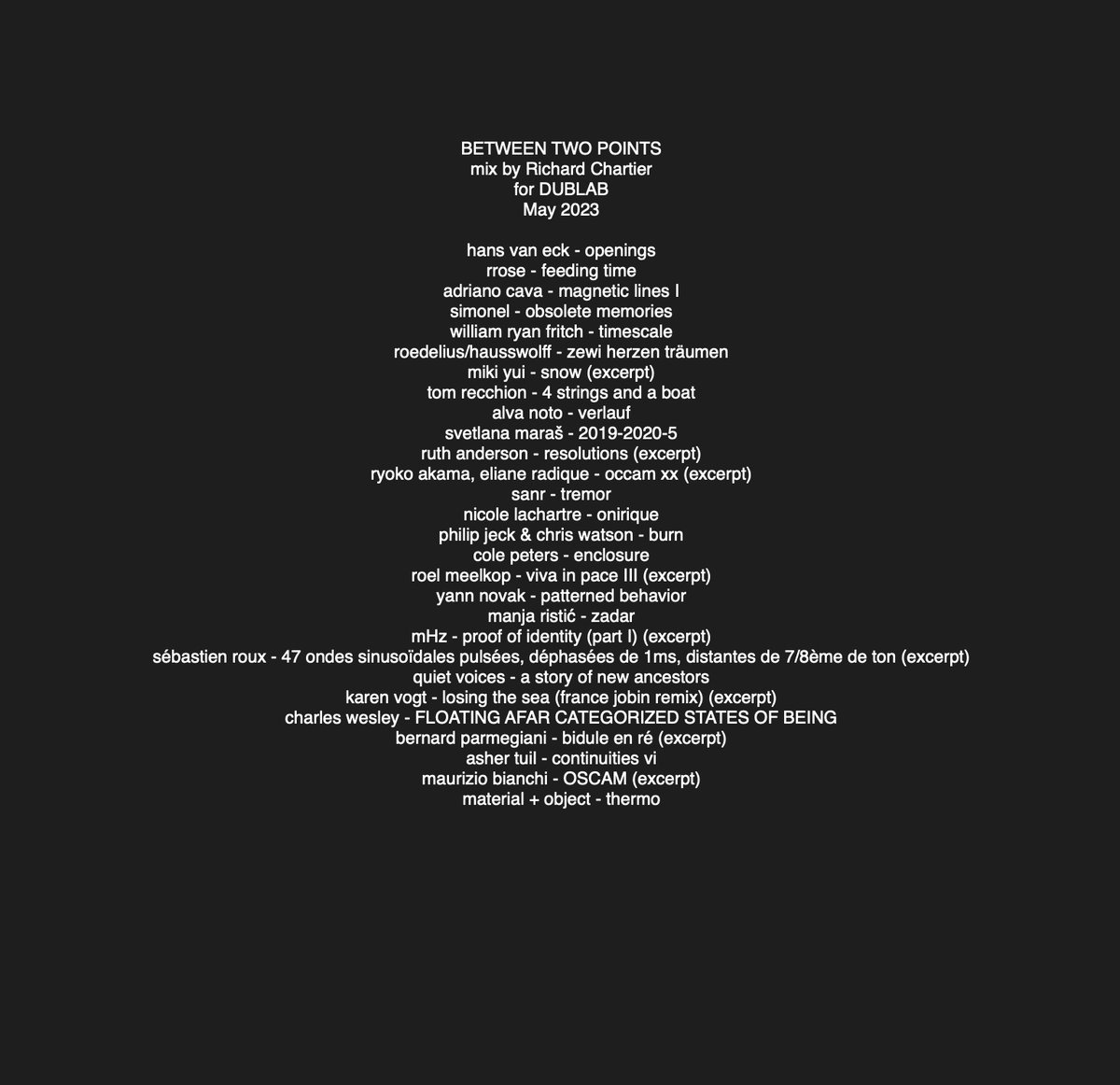 3particles's tweet image. Between Two Points 5.23 now streaming on @dublab 

dublab.com/archive/richar…

@yannnovak @karlwsy @WillyRyFry @ivo_petrov @ous_ooo @ergo @room40speaks @LINEimprint @VerlagSystem @materialobject @France_Jobin @karenvogtmusic @cronicamusic