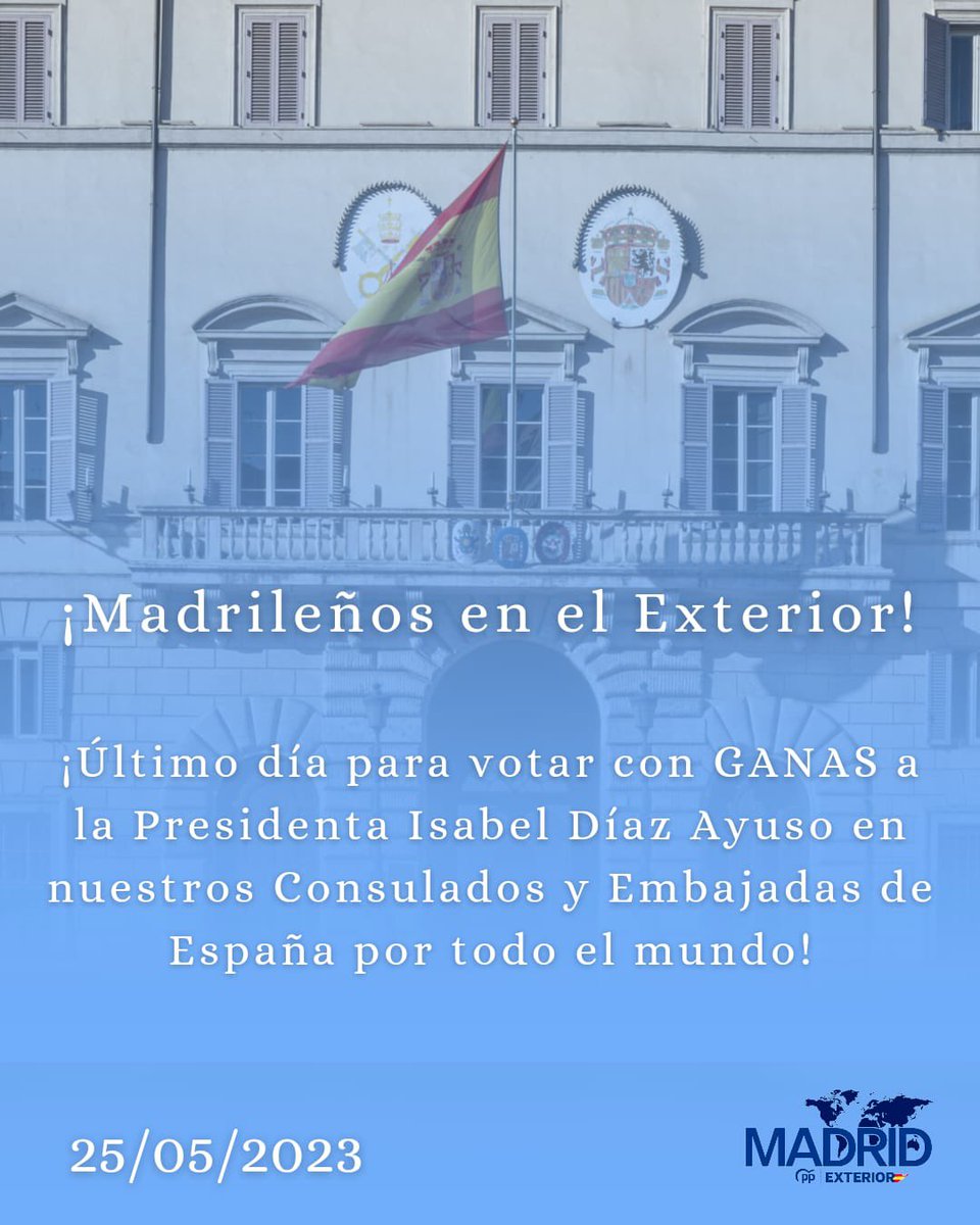 🇪🇸 ¡Españoles en el Exterior! 🌐

🗳️ ¡Último día para ir a votar con #Ganas a @IdiazAyuso y el @ppmadrid❕

🏛️ Acudid a los Consulados y Embajadas de #España por todo el mundo 🗺️ y votad @ppopular 🅿️🅿️

#YoConAyuso #MadridEsÉxito 
#28M @ComunidadMadrid 
#VotoExterior #EntreTodos