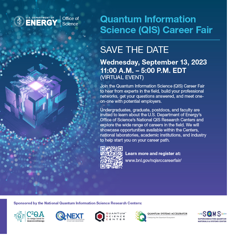 Save the date 🗓️: On Sept. 13, the @doescience #quantum research centers will host our free, virtual Quantum Information Science #Career Fair for undergrads, grads, postdocs and professionals. Registration opens soon. Bookmark 🔖 the link: bnl.gov/nqisrccareerfa… #QuantumQuintet