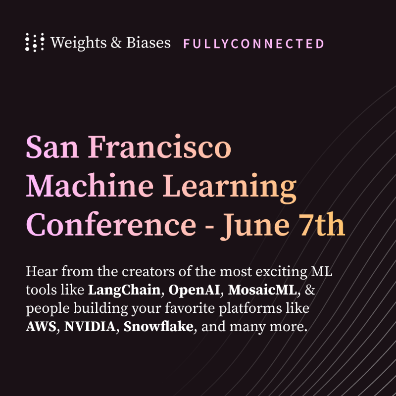 wandb's tweet photo. Join us for an afternoon with some of the greatest minds 🧠 and innovators in machine learning 🤖 at the June 7th ML conference in San Francisco. #machinelearning #llm