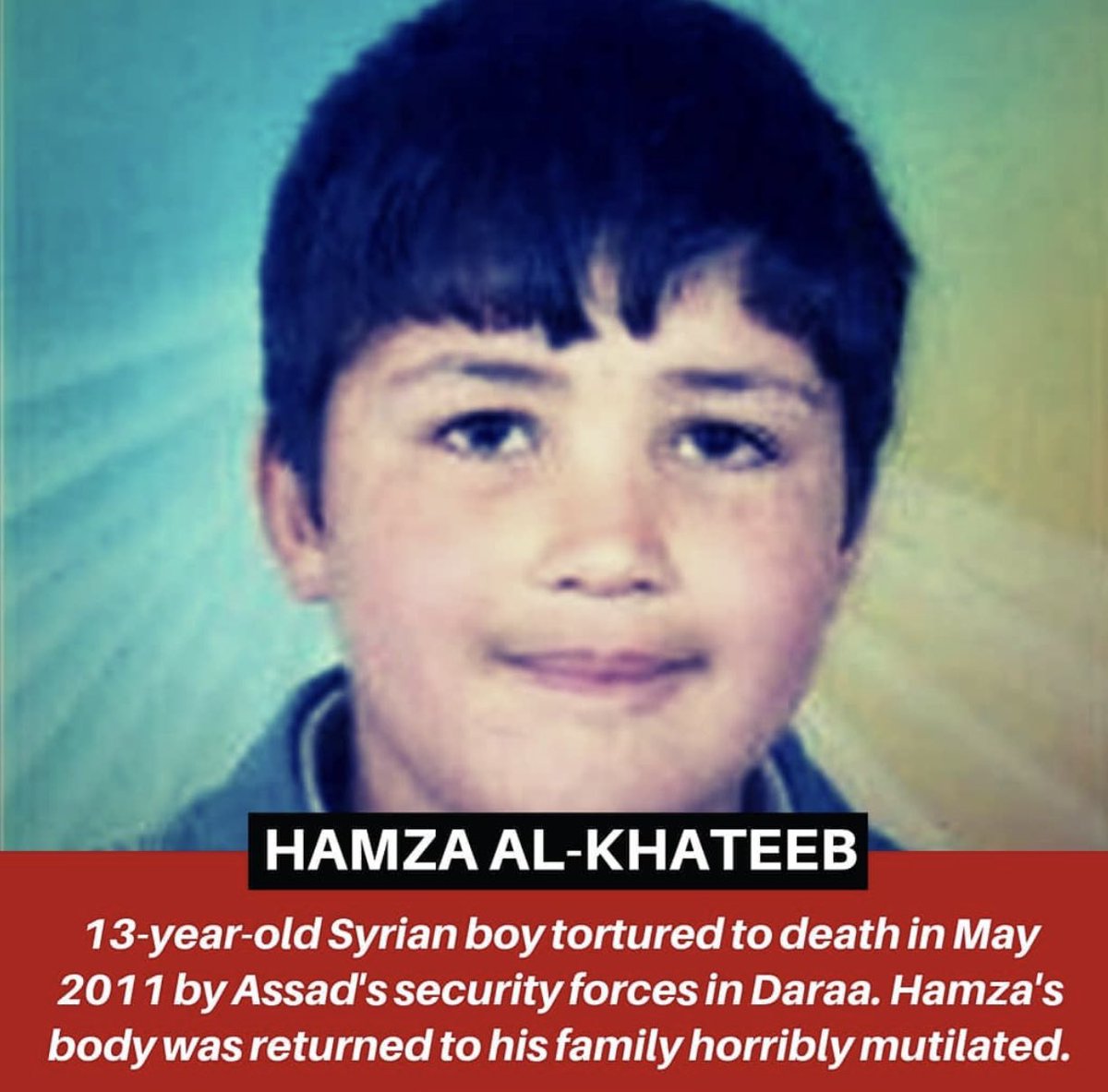 Let’s remember together today 13 years old Hamza Al Khatib who was arrested by the brutal dictator of #Syria at a peaceful protest. A month later, when his body was returned to his parents, his jaw and kneecaps had been smashed; his flesh was covered in cigarette burns; his…