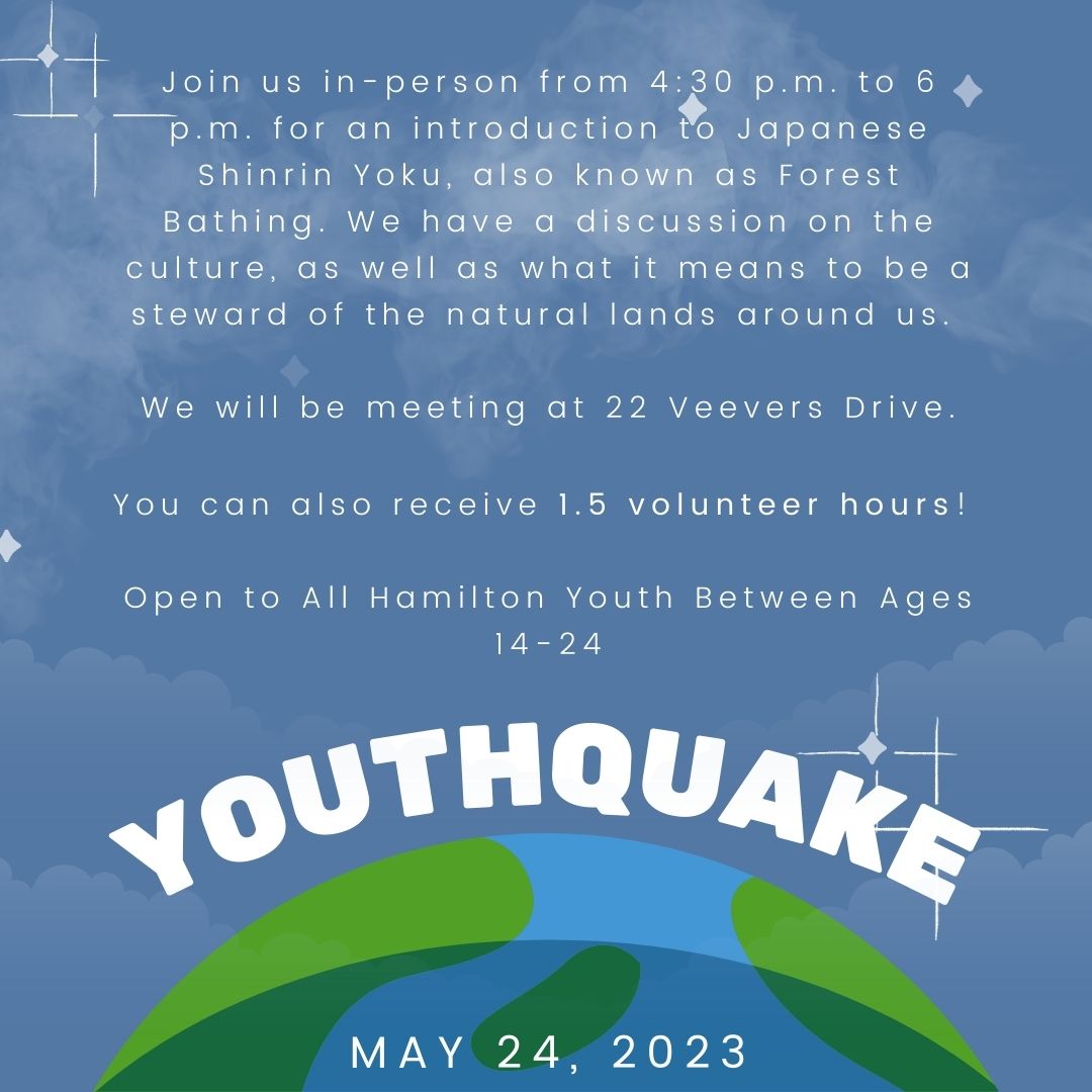 Join our next #youthquake session on May 24th from 4:30pm - 6pm! Earn volunteer hours and learn about Shinrin-Yoku / Forest Bathing!