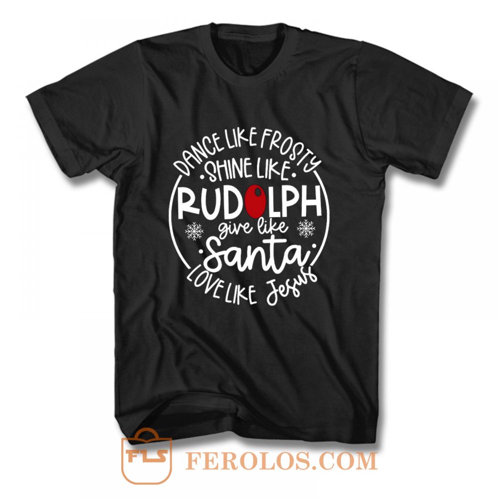 Dance Like Frosty Shine Like Rudolph Give Like Santa Love Like Jesus T Shirt --> ferolos.com/product/dance-…

Disc 10% coupon "FLS15"