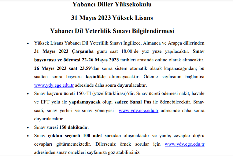 Ege Üniversitesi Yüksek Lisans Yabancı Dil Sınavı 31 Mayıs 2023 tarihinde yapılacaktır. <a href="/egeydy/">Ege Yabancı Diller</a>