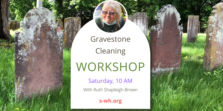 This Saturday, May 20th, at 10:00 am - Gravestone Cleaning Workshop with Ruth Shapleigh-Brown at Farmington, CT's Memento Mori Cemetery on Main Street. Roll up your sleeves, get dirty, and learn about CT’s colonial graveyards. FMI: s-wh.org/workshops
