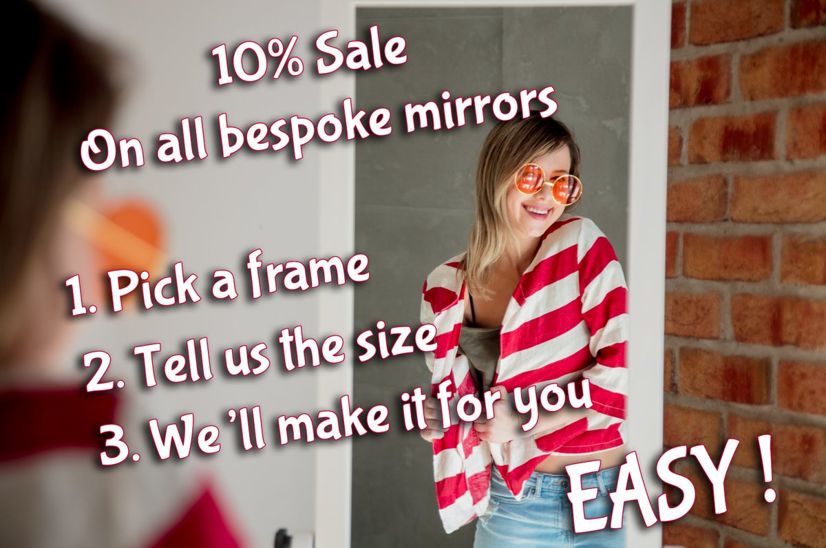 10% Off Bespoke Mirrors - Pick your frame, tell us what size you need and we will make it for you - EASY !