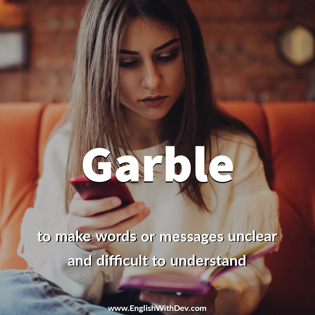 EnglishwithDev's tweet photo. Word - Garble
🗣️ /ˈɡɑː.bəl/
Meaning - to make words or messages unclear and difficult to understand
Example - It's bad when phones garble conversations.
🌐 https://t.co/p9B9v6uASv 👈
#EnglishWithDev #learnenglish #wordoftheday #garble #englishvocabulary #vocabulary #ielts https://t.co/8nzfNeiXZT