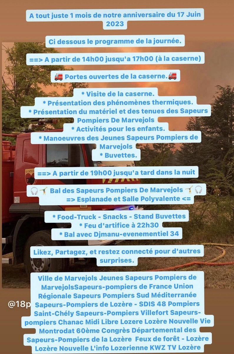 A tout juste 1 mois de notre anniversaire du 17 Juin 2023

==> A partir de 14h00 jusqu'a 17h00

🚒 Portes ouvertes de la caserne.🚒

==> A partir de 19h00 jusqu'a tard dans la nuit

Bal des Sapeurs Pompiers De Marvejols 
     => Esplanade et Salle Polyvalente <=