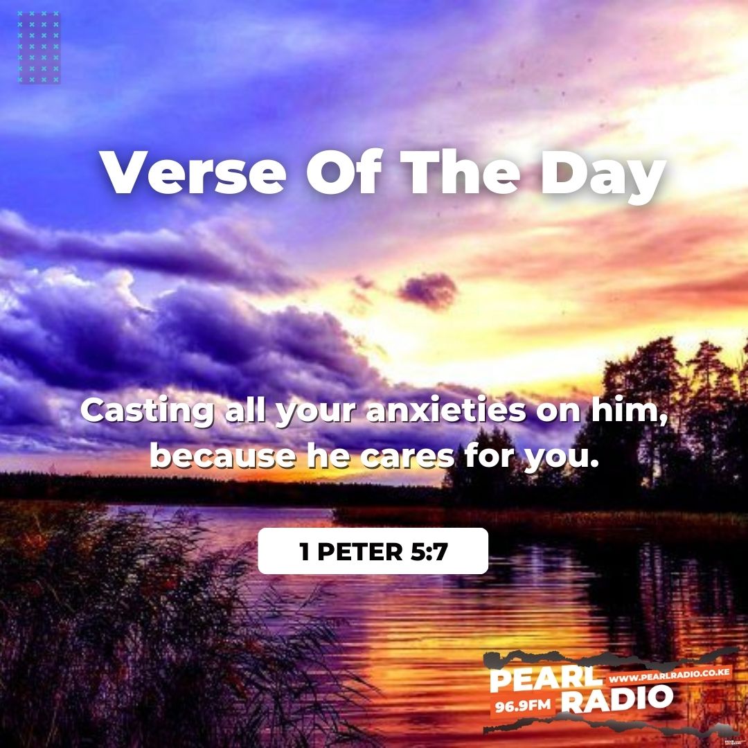 Verse Of The Day
1 Peter 5:7

#GrowingInFaith
#PearlRadioKe