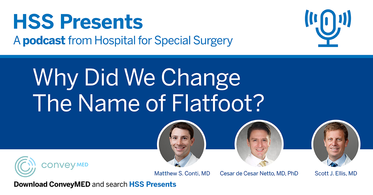New episode alert! #HSS Presents “Why Did We Change the Name of Flatfoot?” with Drs. Matt Conti, Scott Ellis & Cesar de Cesar Netto. #orthotwitter Access the #podcast by downloading @ConveyMed. conveymed.io/app-download-2…