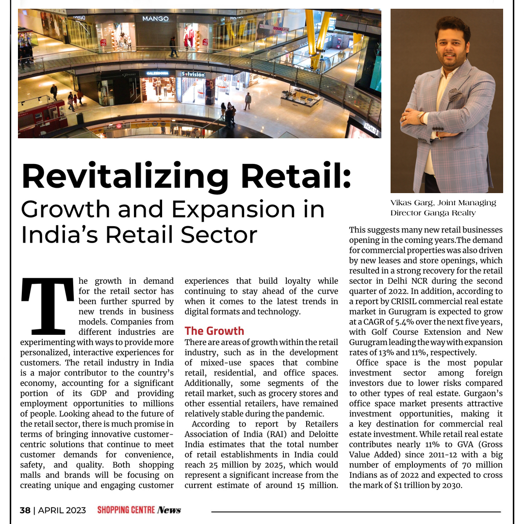 Retail sector in Delhi-NCR is experiencing an unprecedented boom. Mr. Vikas Garg, joint managing Director, Ganga Realty writes about this trend in depth for shopping centre news.

#GangaRealty #ShoppingCentreNews #Retail #Swarnim #highstreet #Gangarealtynews #trendingeverywhere