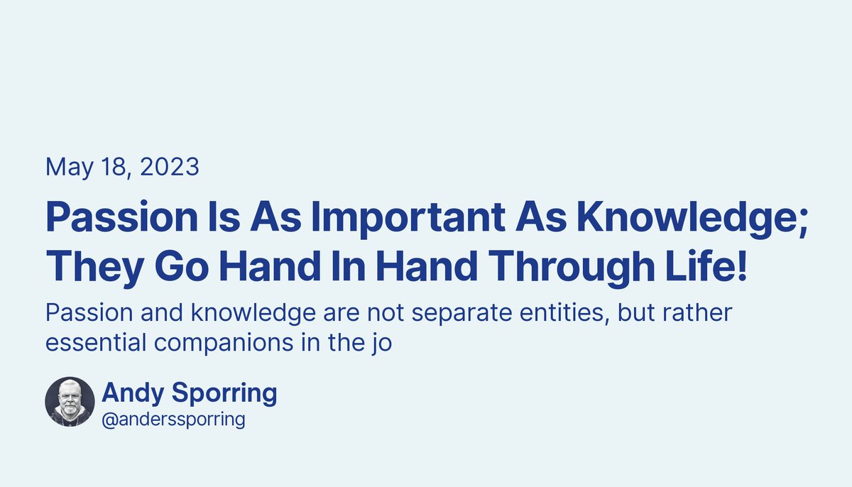 New shipment! Passion Is As Important As Knowledge; They Go Hand In Hand Through Life! by AndersSporring. 

👉  Read it —&gt; x.com/AndersSporring…

#ship30for30