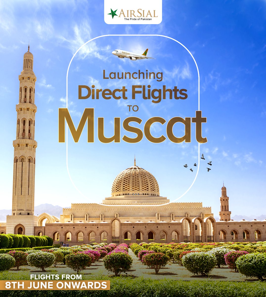 We're proudly launching Daily Flights to Muscat, Oman from 8th June onwards 🇴🇲 ✈️

#AirSial - The Pride of #Pakistan 🇵🇰
