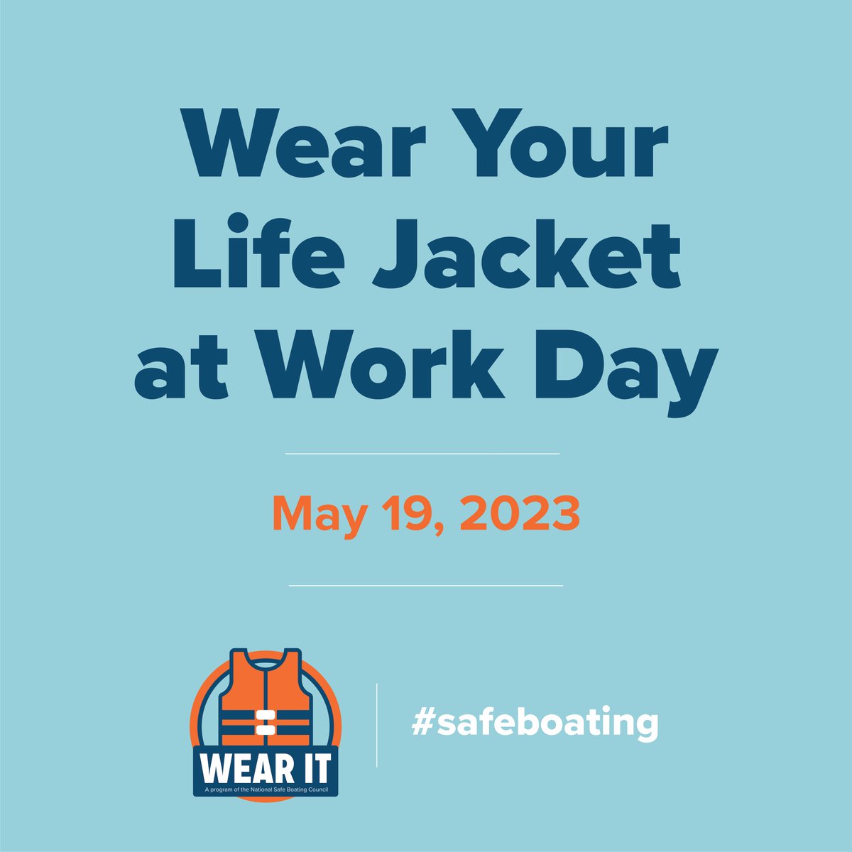 How to participate: Boaters share a picture of themselves wearing a life jacket at work (or home) on social media along with the hashtag #wearyourlifejacketatworkday and tag @SafeBoatingCampaign.