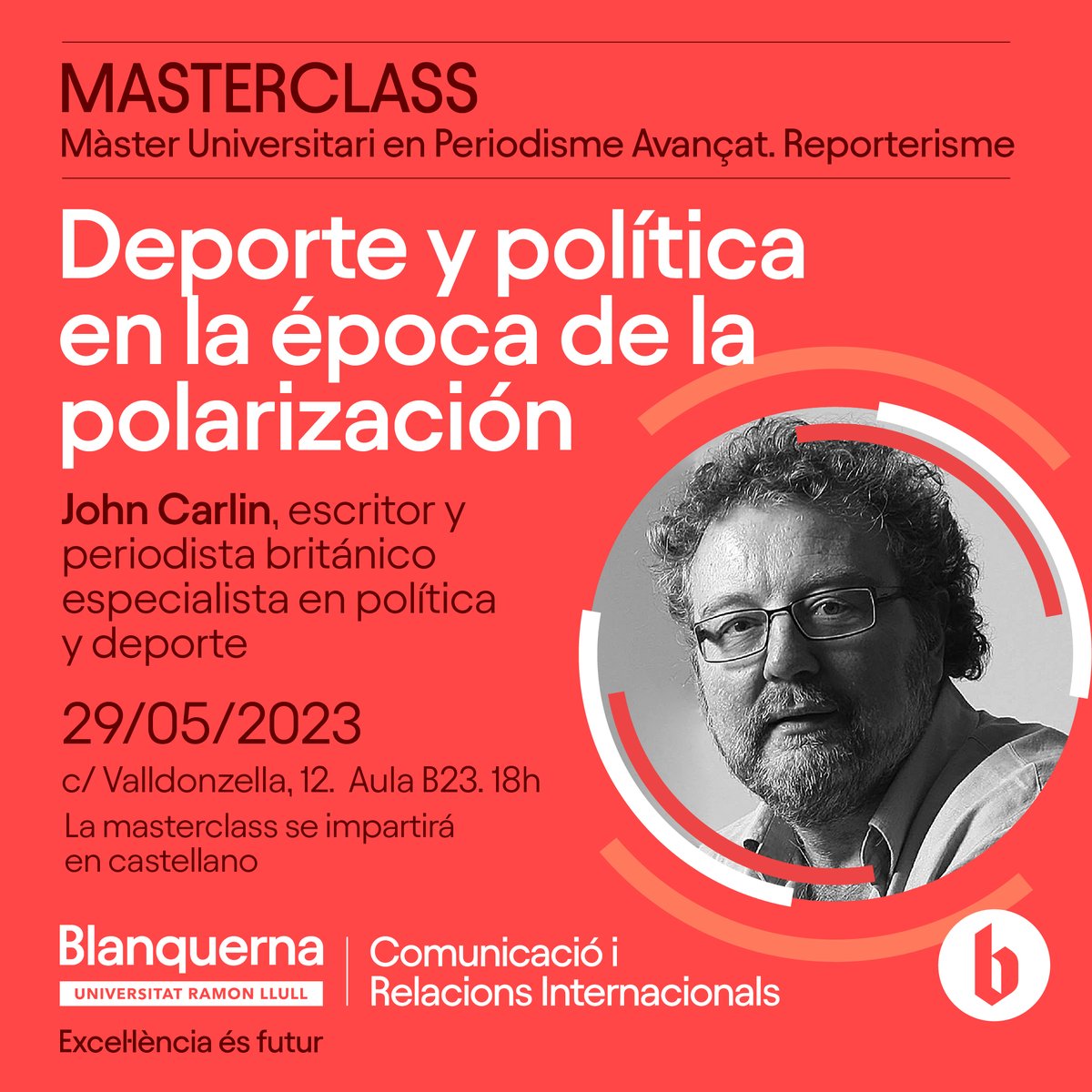 No os perdáis la #masterclass de John Carlin 'Deporte y política en la época de la polarización' el próximo 29 de mayo en <a href="/BlanquernaFCRI/">Blanquerna FCRI</a> a las 18h.

La inscripción es pública y gratuita. Podéis apuntaros aquí 👇🏻
serveis.blq.url.edu/crmwebforms/Ma…