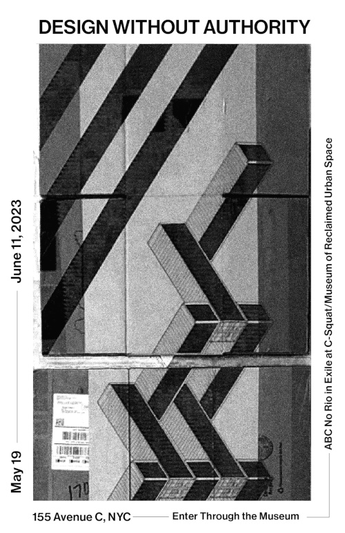 DESIGN WITHOUT AUTHORITY
Opening: Friday May 19, 6-9pm
ABC No Rio In Exile at C-Squat/MoRUS
155 Avenue C ||  NYC
bit.ly/3BDYnQY
