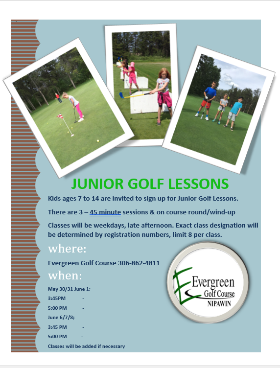 Junior Golf Lessons!
to register or inquire at the Pro Shop (306) 862-4811.