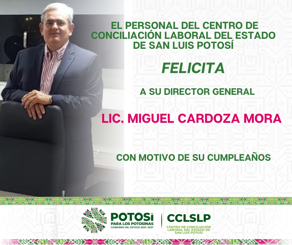 Muchas felicidades al Director General del Centro de Conciliación Laboral del Estado de San Luis Potosí por su cumpleaños.