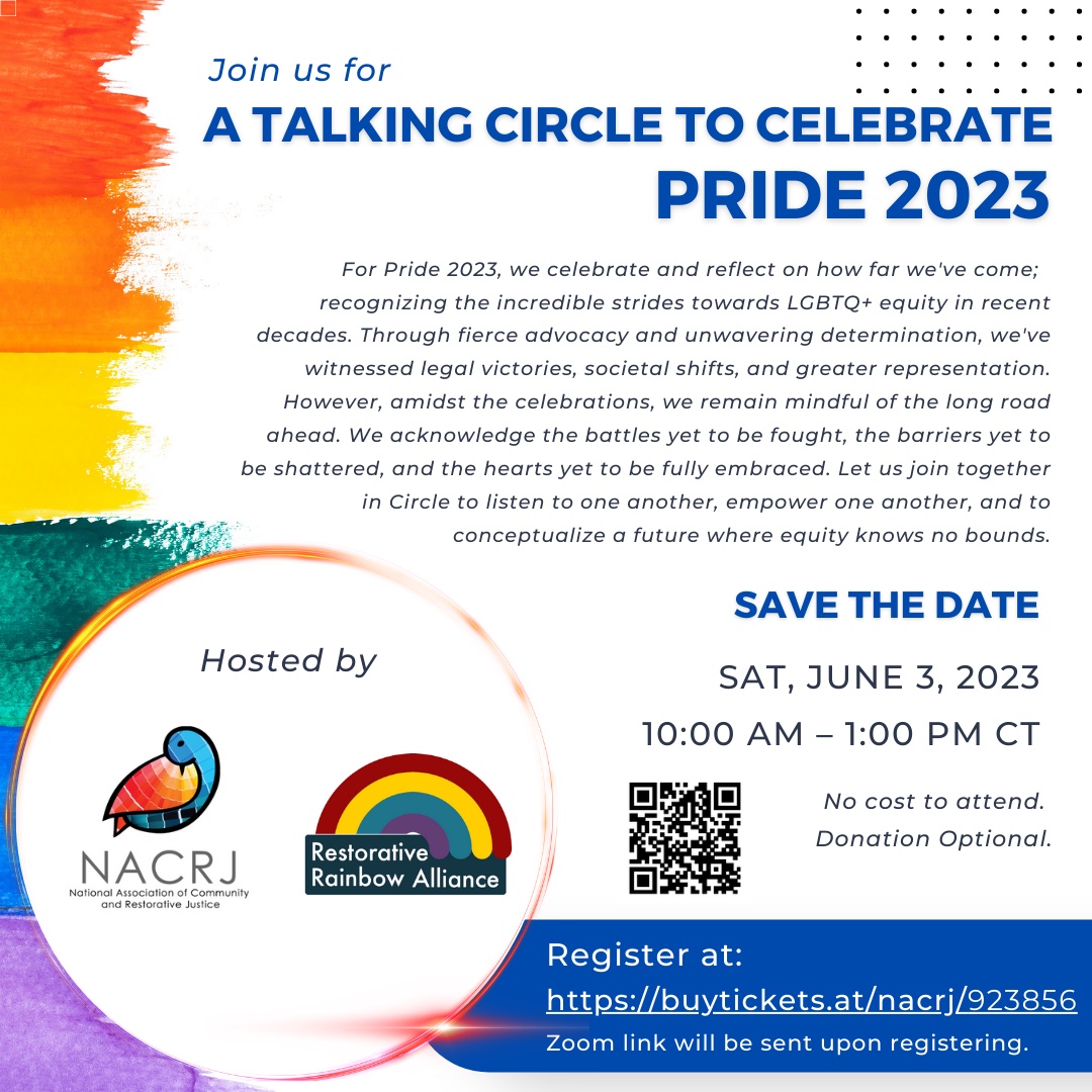 NACRJ is partnering with Restorative Rainbow Alliance to host a Talking Circle to Celebrate Pride Month on June 3 10am-1pm CT. This circle gives us a chance to recognize the incredible strides toward #LGBTQIA equity in recent decades. 
Register here: buytickets.at/nacrj/923856