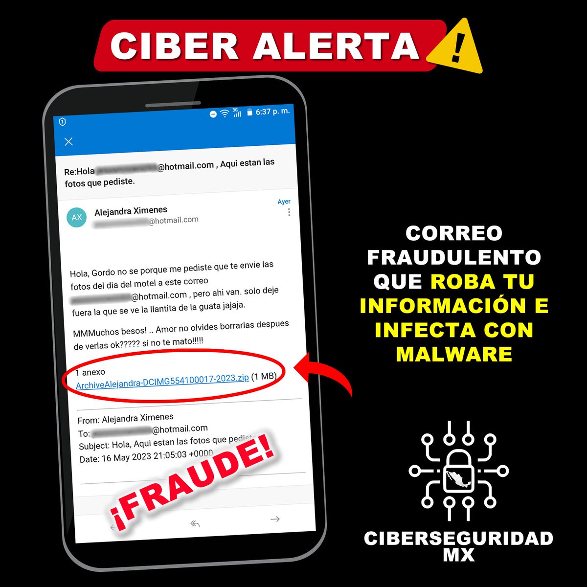 MexicoCiber's tweet photo. 🚧🚨¡MUCHO CUIDADO!🚨🚧
Cibercriminales roban información e infectan con malware los dispositivos, con un falso correo con supuestas fotos intimas de una mujer.
¡NO DESCARGUES EL ARCHIVO Y BLOQUEA EL REMITENTE!
#CiberseguridadMX #InternetSeguro
#PiensaAntesdeCompartir #NoCaigas https://t.co/C1beExQtpi
