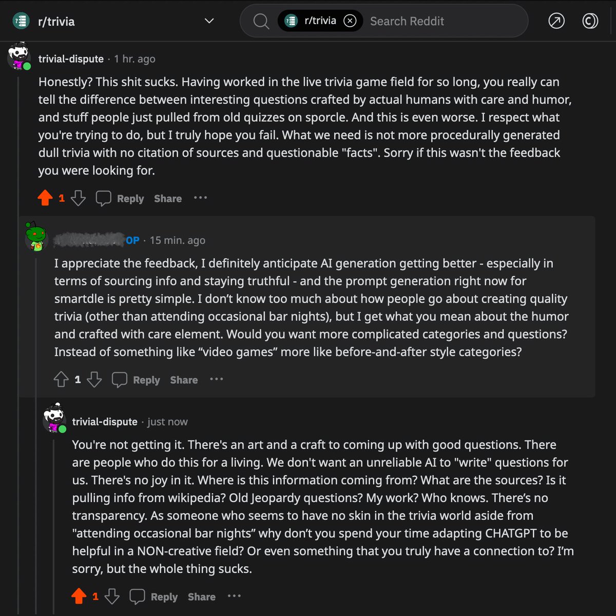 AI generated trivia was fun when it was janky, but now these dipshits are convinced of their own stank.  Your local trivia nights are about to get a lot worse, as people decide they don't need writers.