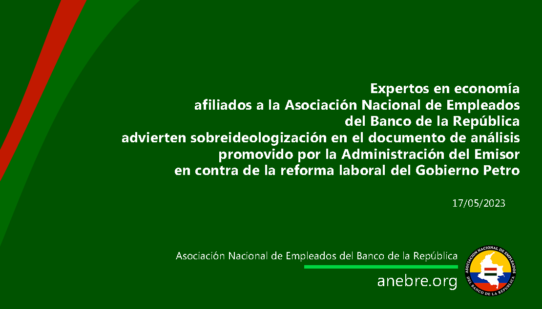Sector de economistas al interior del Banco de la República rechazan nuevo roll de oposición política de la Junta Directiva del Emisor en contra del gobierno nacional.

Expertos señalan ideologización y desmesura en análisis BR hacia la reforma laboral.

anebre.org/index.php/actu…