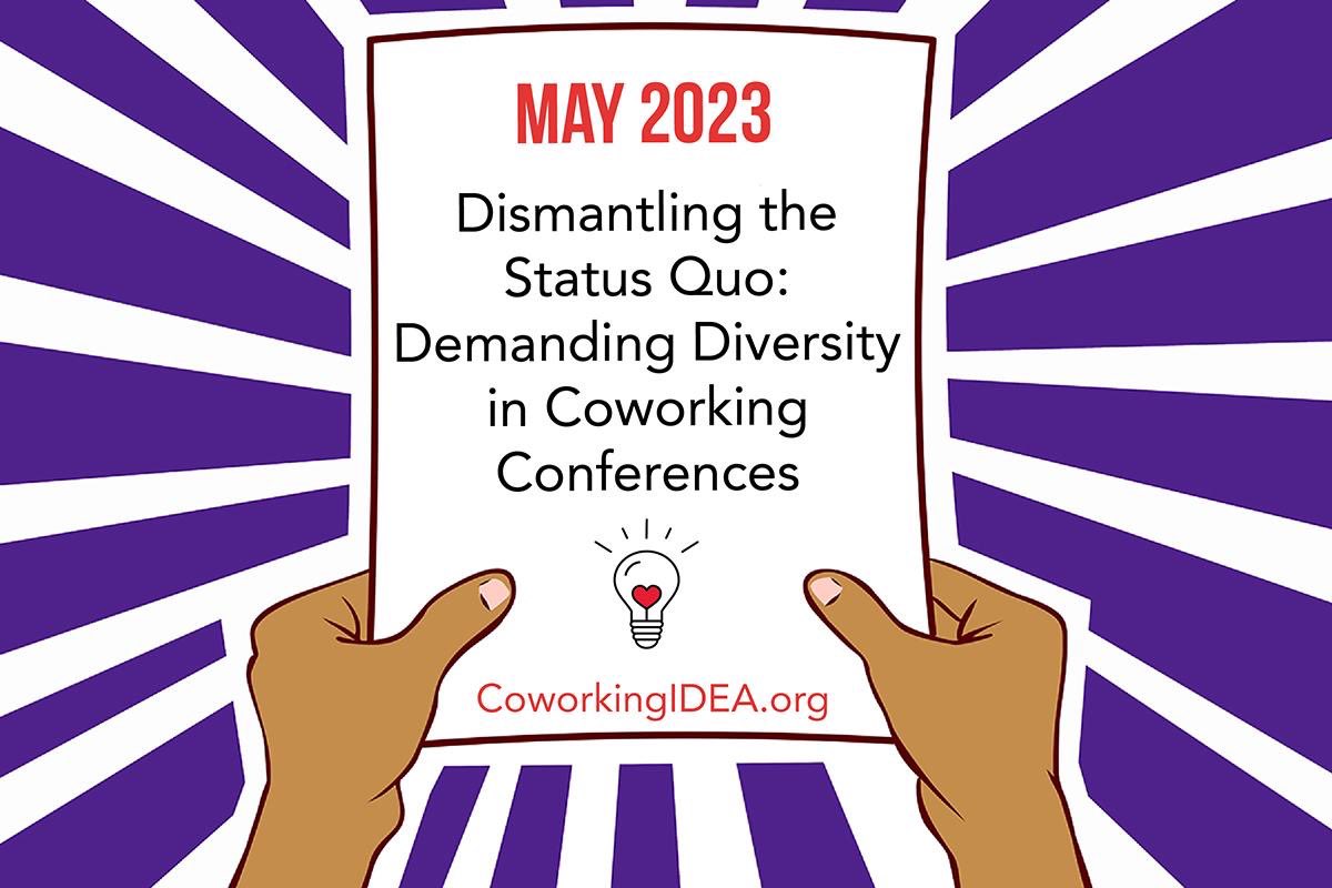 Jerome Chang &amp; Ashley Proctor challenge us to Dismantle the Status Quo &amp; Demand #Diversity in #Coworking Conferences. Events should be #inclusive &amp; representative of the communities they serve. But who is responsible for this? The answer is - all of us. coworkingidea.org/2023/05/04/may…