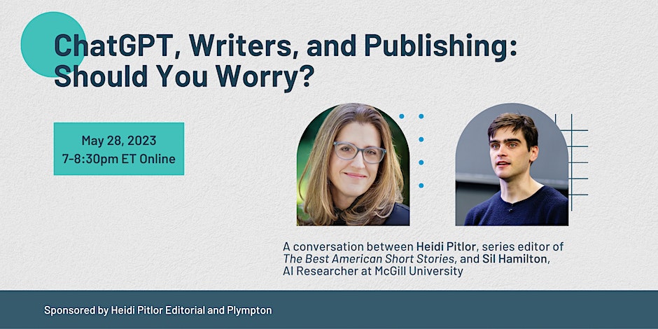 plympton's tweet photo. What will the future look like for writers, agents, editors, and the broader creative landscape? Editor of The Best American Short Stories Heidi Pitlor and AI Researcher Sil Hamilton will discuss the possibilities, limits, promises, and dangers of ChatGPT https://t.co/ffLThAdErY https://t.co/NEP7p9tgn8