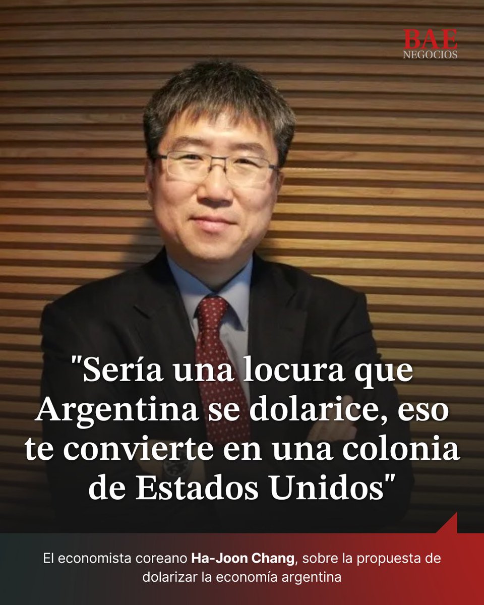 BAENegocios's tweet photo. 💵 El economista surcoreano Ha-Joon Chang se refirió a la propuesta de dolarizar la economía argentina

🗣️ "Te convierte en una colonia de los Estados Unidos, significa que tus políticas macroeconómicas se van a escribir en Washington DC", dijo

🔗 Leé más https://t.co/iPtsYcPuMQ https://t.co/OaVuFKfEk8