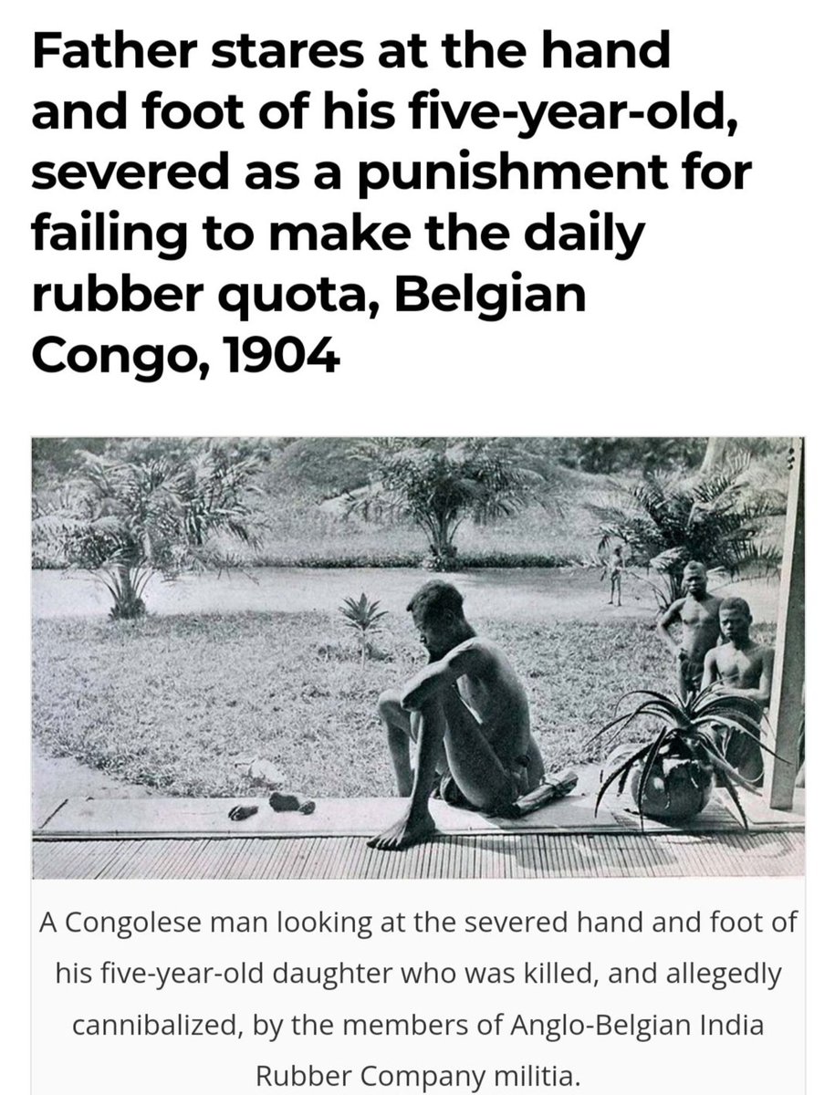 King Leopold of Belgium ruled Congo as his private property for 23 years. (1885-1908)

He cut off the limbs of Congolese who did not meet their daily quota on the rubber plantation.

At the end of his rule, he had killed 15 million Congolese people.....