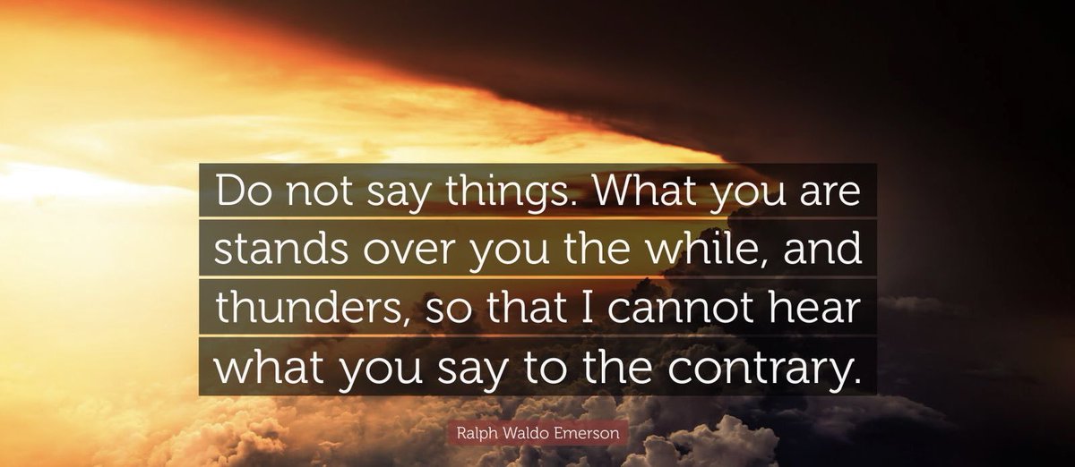 No matter where we go, others can determine who we are only by observing what we do.