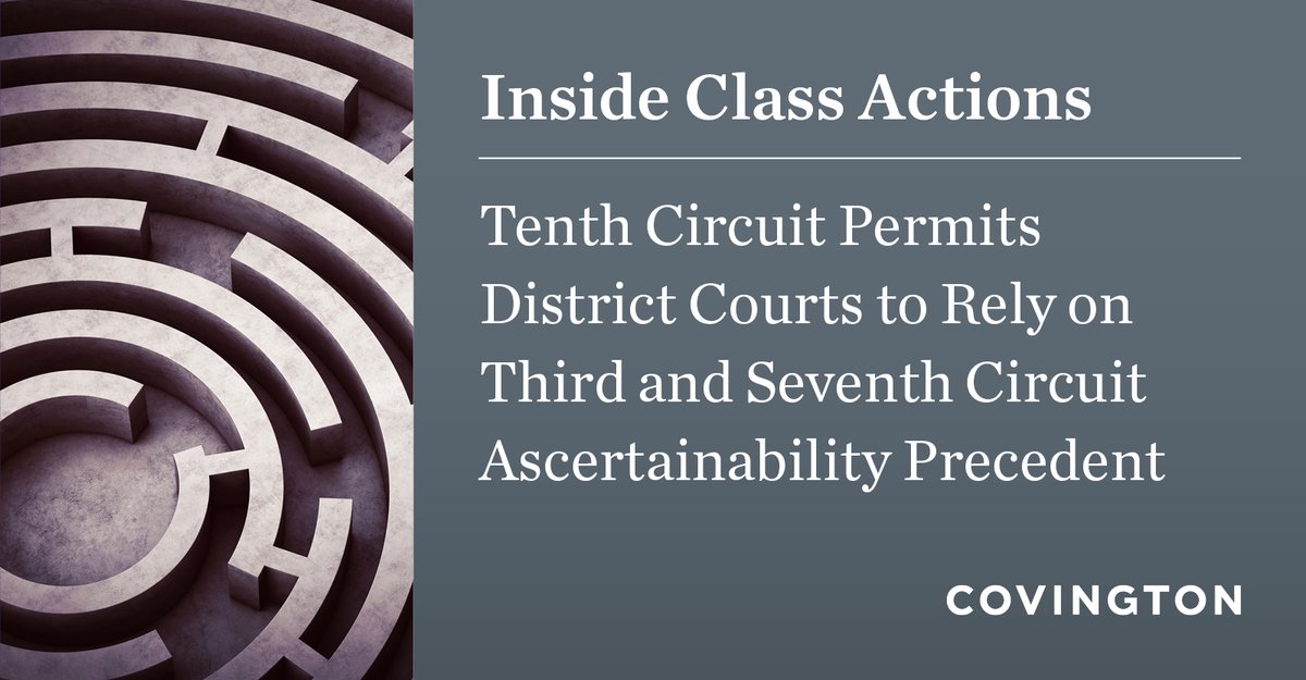The Tenth Circuit recently affirmed an order denying class certification, in an unpublished decision holding that district courts may rely on out-of-circuit precedent in deciding whether a proposed class is ascertainable. We look at the case: ow.ly/B5n550OmHVf #ClassActions