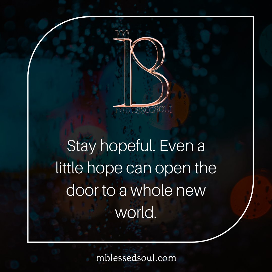 Stay hopeful. Even a little hope can open the door to a whole
.
.
#stayhopeful #hopequotes #newworld #lightindarkness #masteryourlife #controlattention #mindquotes #successquote #successmotivation #successminded #successmindset #successfullmindset #successgoals #successsecrets