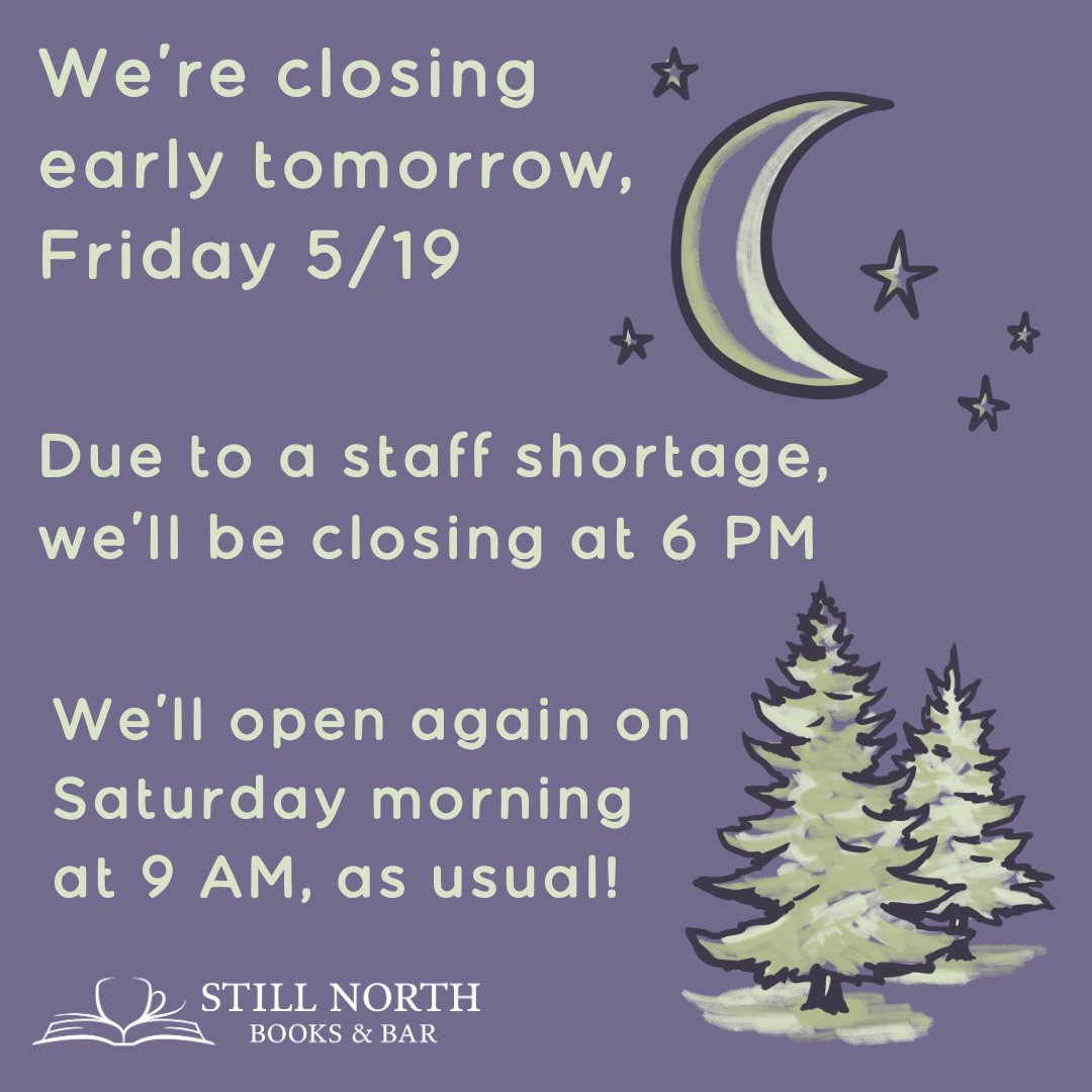 Heads up! We're closing at 6pm instead of 9pm tomorrow. We'll be open again at 9am on Saturday :)