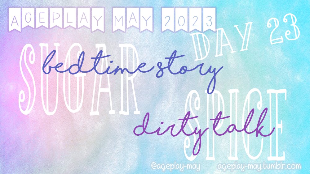 ageplay_may's tweet photo. Today is all about using our words, with "Bedtime Story" (sugar) and "Dirty Talk" (spice)!

#AgeplayMay2023 #AgeplayMay #Ageplay #KinkPrompts #KinkyPrompts https://t.co/CAvSmsPjHq