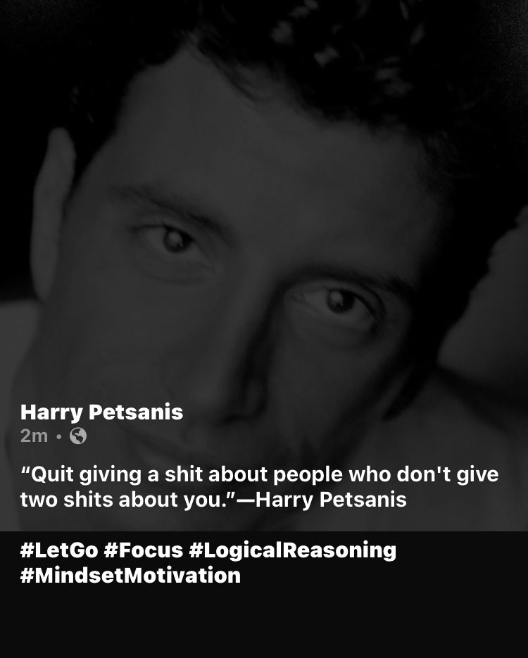 harrypetsanis's tweet image. “Quit giving a shit about people who don&apos;t give two shits about you.”—Harry Petsanis 

#LetGo #Focus #LogicalReasoning #MindsetMotivation