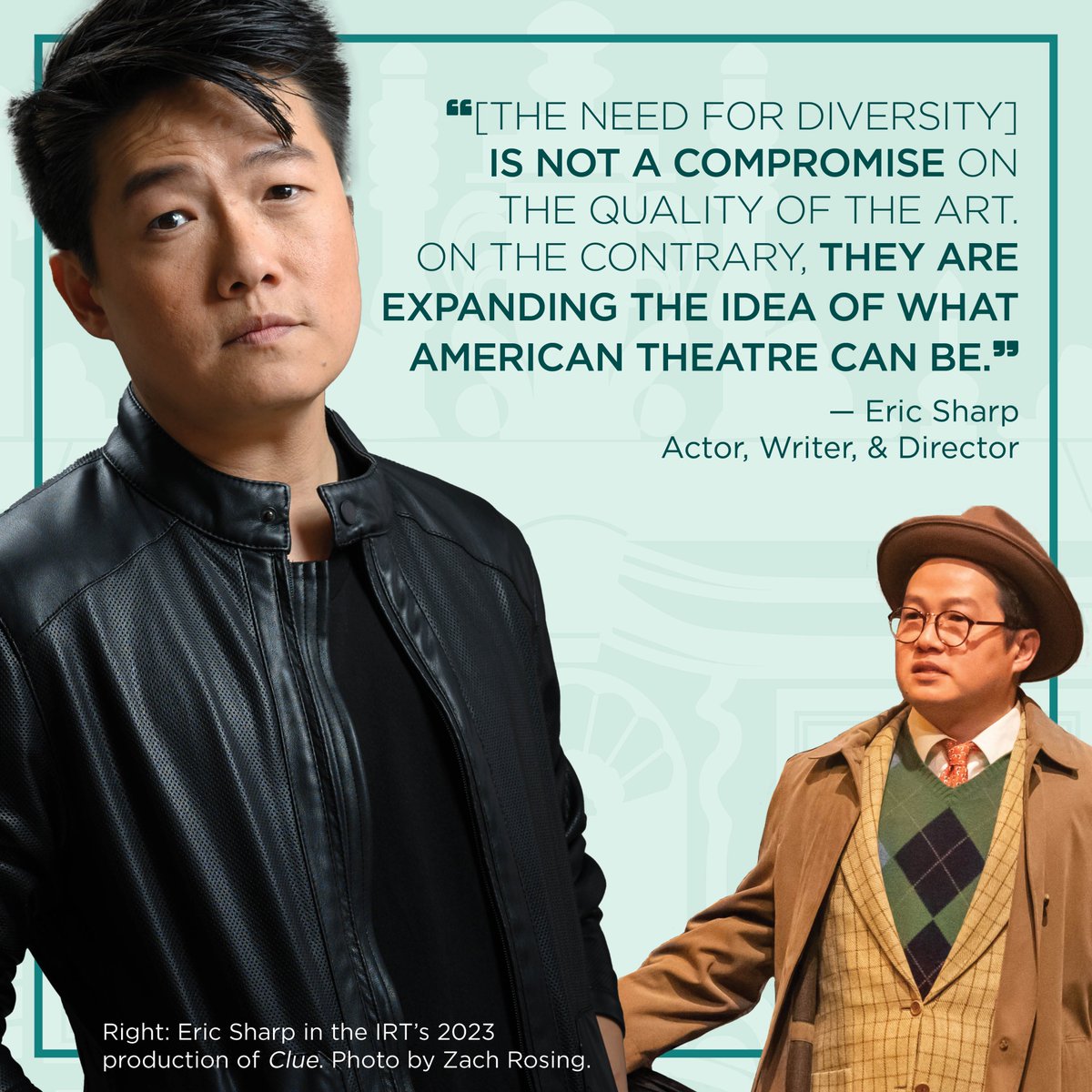 IRTlive's tweet photo. "{The need for diversity} is not a compromise on the quality of the art. On the contrary, they are expanding the idea of what American theatre can be." –Eric Sharp

Hear more from Eric Sharp, who plays Mr. Green in Clue, in tomorrow's Green Room Meditations podcast drop! #IRTlive https://t.co/RDPiRMdFHo