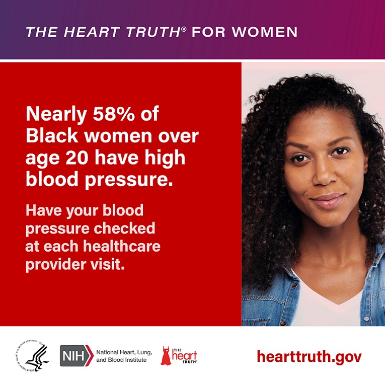 Black women are more likely to get high blood pressure earlier in life. Have your blood pressure checked at least once a year and talk to your healthcare provider about ways to control it. Learn more from @TheHeartTruth: nhlbi.nih.gov/hypertension. #HighBloodPressureMonth