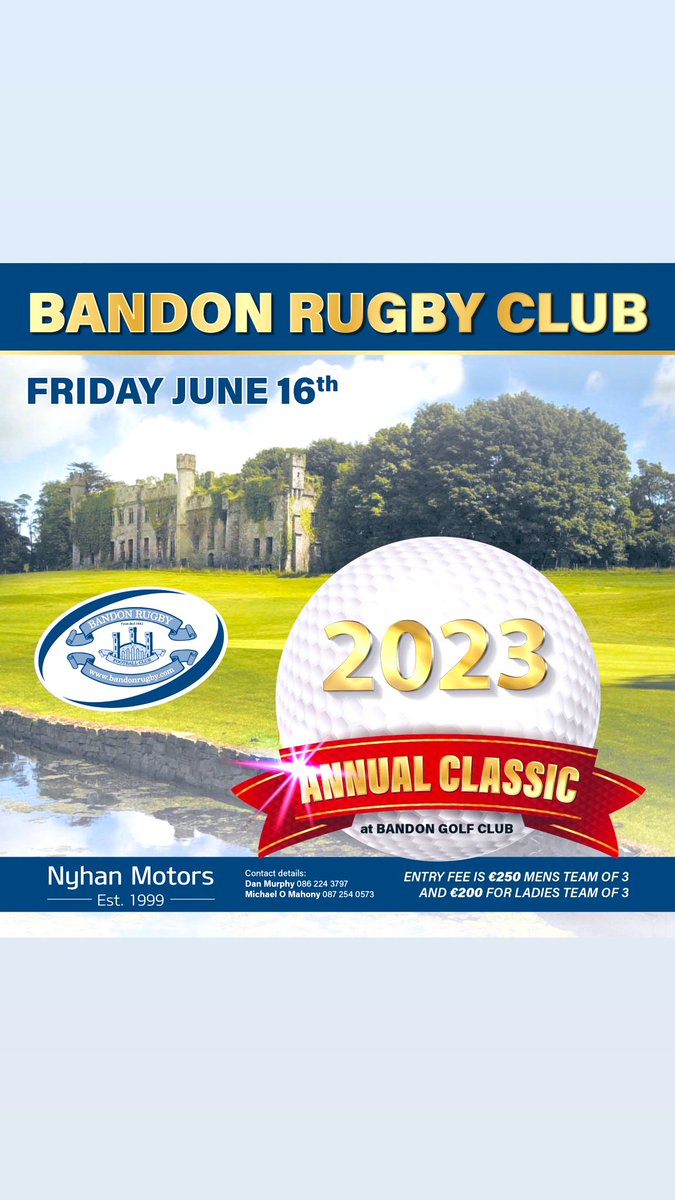 bandonrfc's tweet photo. Please register today for our upcoming Golf Classic kindly sponsored by @NyhanMotorsCork taking place on June 16th 2023 - call Michael 0872540573 or Dan 086 2243797 https://t.co/pGfKWM9Mdy