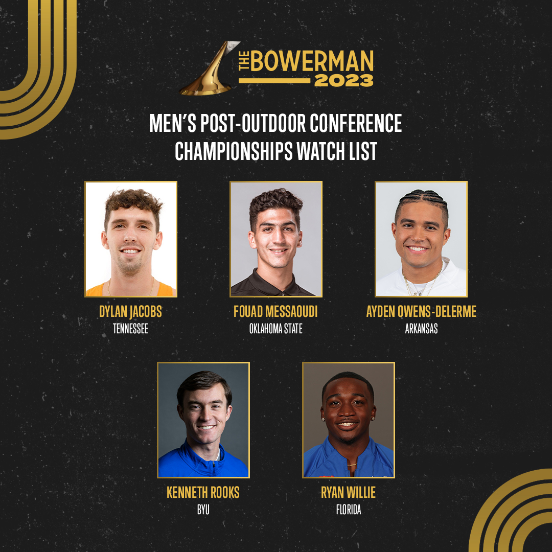 @CalTFXC @UGATrack @ArizonaTrack @PrincetonTrack @RazorbackTF Here are 5 of 10 athletes on the Men's Post-Conference Championships Watch List for The Bowerman in 2023!

Dylan Jacobs, @Vol_Track 
Fouad Messaoudi, @run4okstate 
Ayden Owens-Delerme, @RazorbackTF 
Kenneth Rooks, @BYUTFXC 
Ryan Willie, @GatorsTF 

ustfccca.org/2023/05/featur…