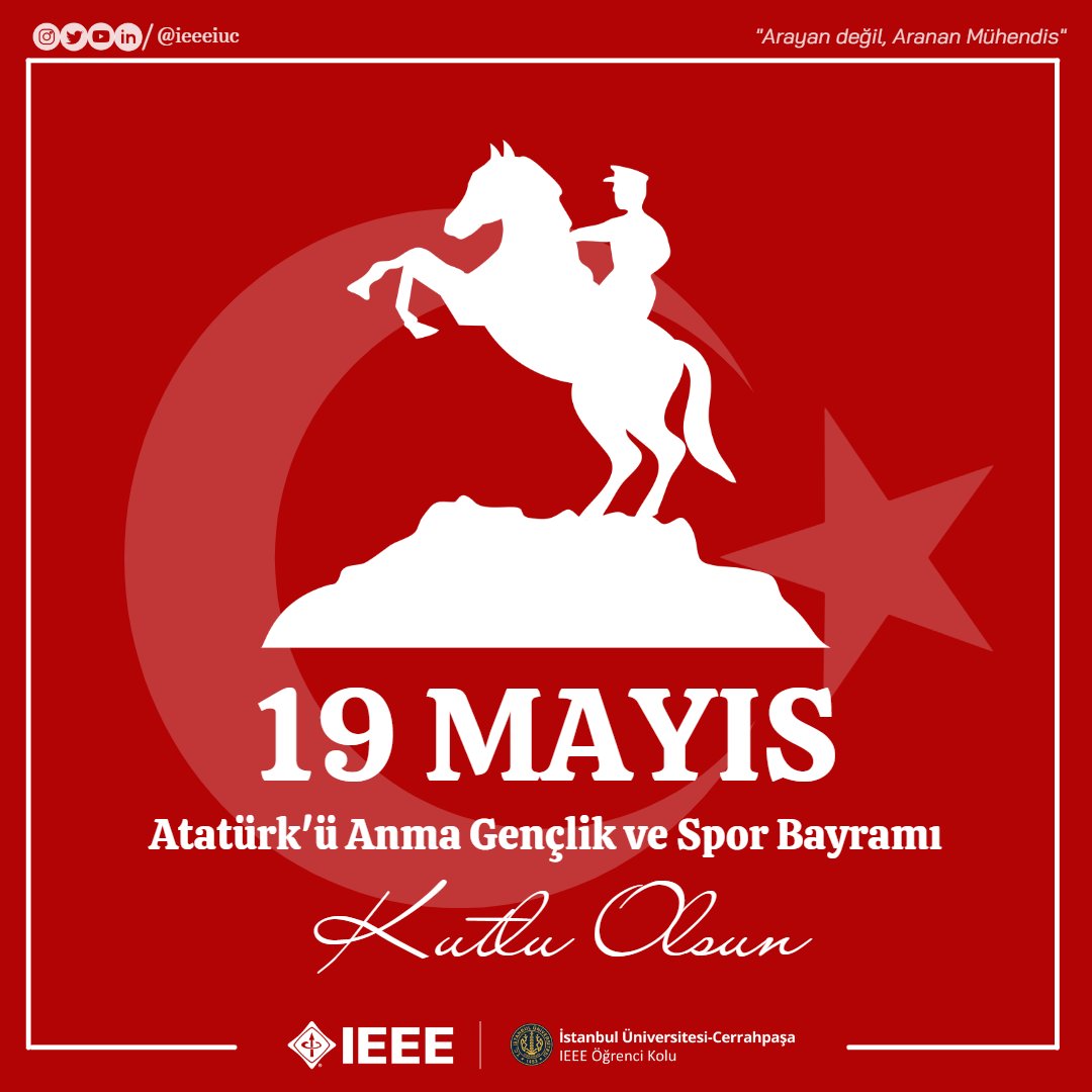 🇹🇷 Atatürk'ü Anma, Gençlik ve Spor Bayramımız Kutlu Olsun 🇹🇷

Ulu Önder Mustafa Kemal Atatürk'ün Bandırma Vapuru ile Samsun'a çıkışının 104. yılında tüm IEEE İÜC Ailesinin 19 Mayıs Atatürk'ü Anma, Gençlik ve Spor Bayramını kutlarız.
#19MayısAtatürküAnmaGenclikVeSporBayramı