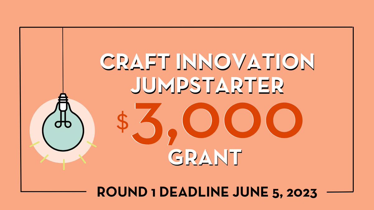 Have questions about our Craft Innovation Jumpstarter grant? Join us for an information session on May 23 at noon!