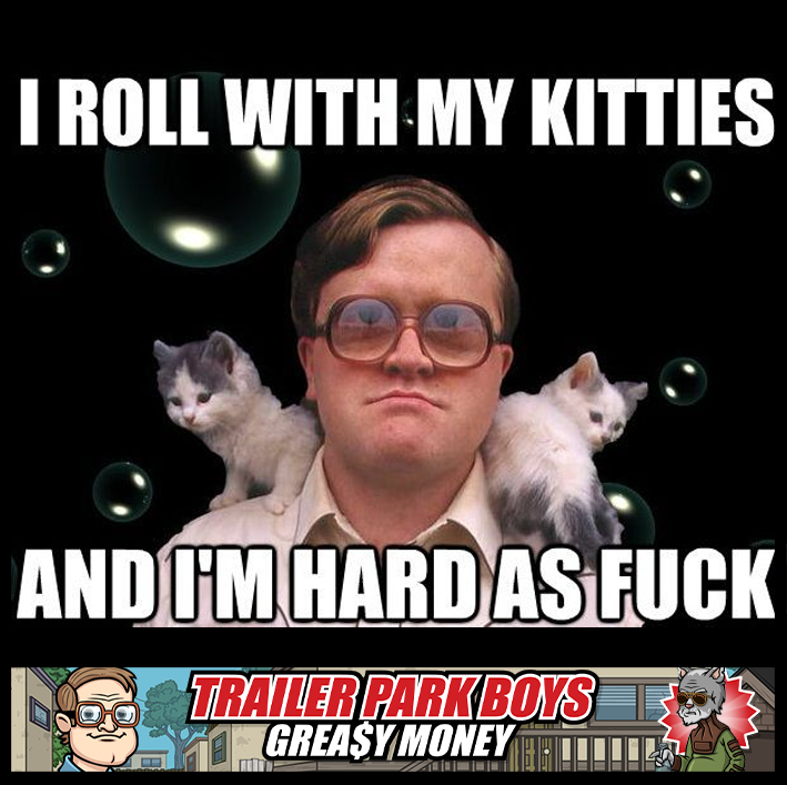 All the catnip in the world won't help the boys escape the 'Planet of the Cats'. We're gettin' furry this Greasy Money event! Play Here tpbgame.com #TPBESG #TrailerParkBoys #MobileGame