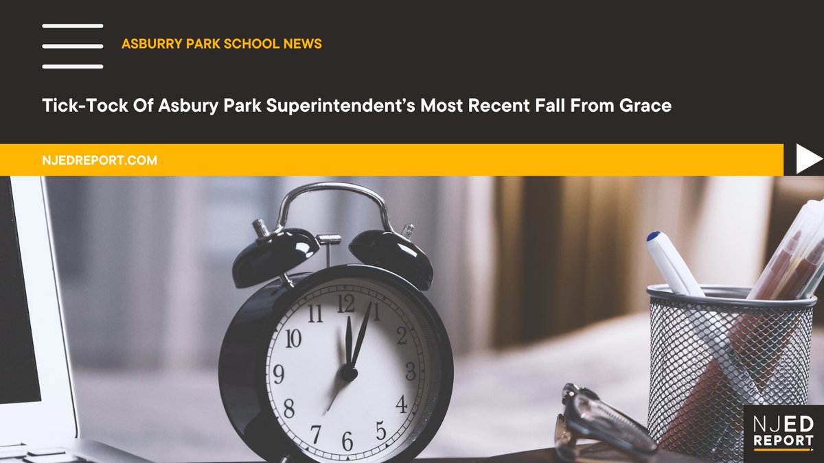Tick-Tock Of Asbury Park Superintendent’s Most Recent Fall From Grace njedreport.com/2023/05/18/tic… #NJEdReport #AsburyParkNJ #NJSchools #LauraWaters @Asbury_ParkSD