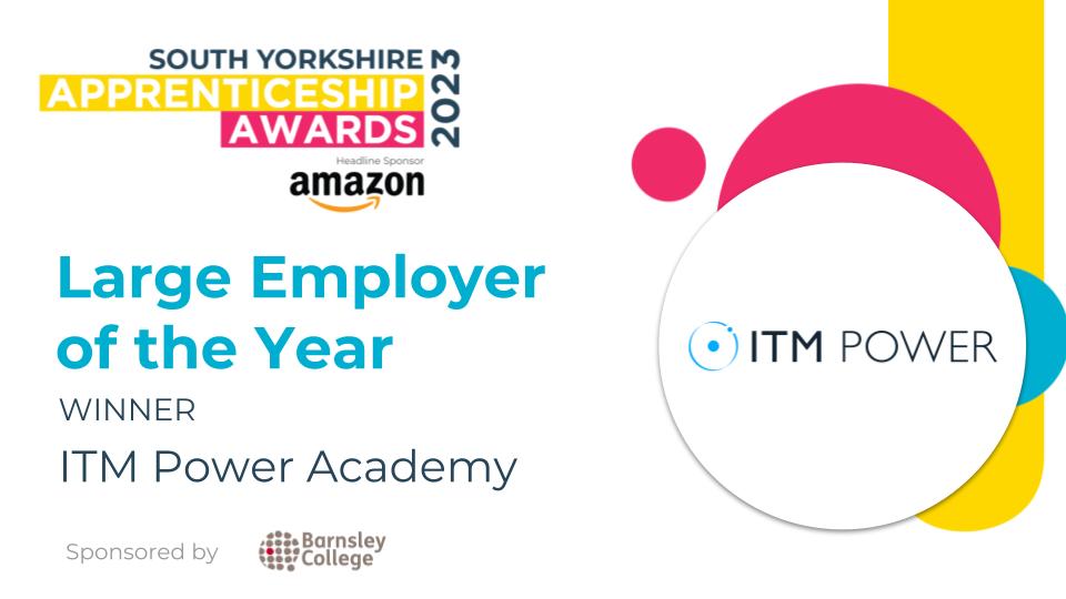SheffieldStar's tweet photo. Our Penultimate award is Large Employer of the Year sponsored by @Barnsleycollege. The winner is ITM Power Academy @ITMPowerPlc #SYApprentice23 @AmazonUK https://t.co/zZcMhjRqA9