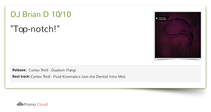 DJ Brian D reviewed  Cortex Thrill - Dualism (Yang). 10/10