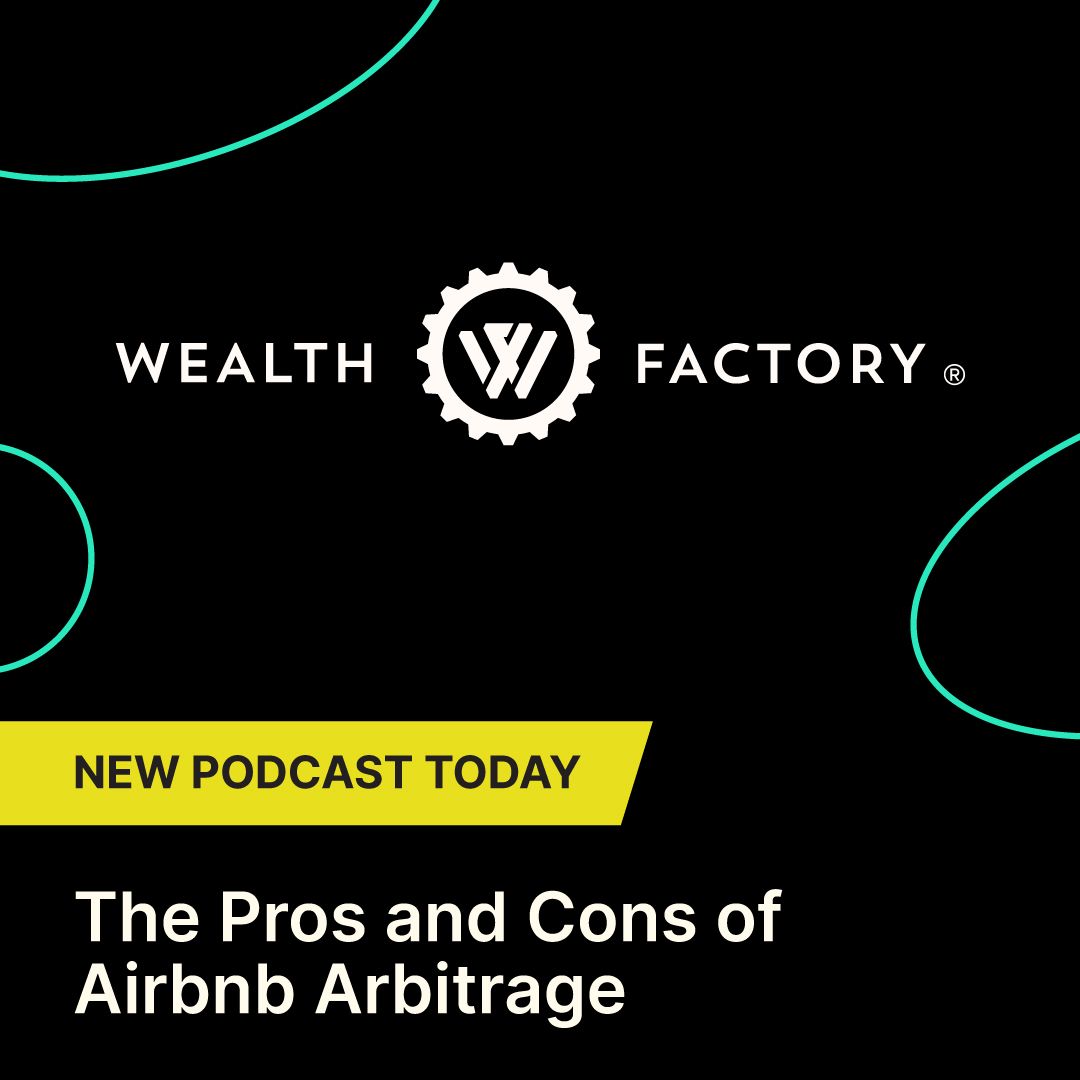 What exactly is #AirbnbArbitrage, and could a short-term rental be your answer to creating new cash flow? Learn the #prosandcons now! Tune into The Wealth Factory Podcast wherever you get your podcasts.