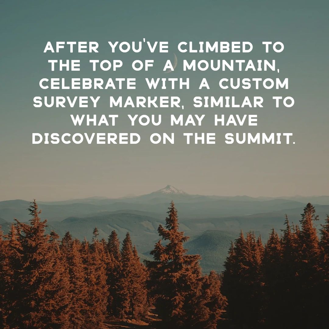 After you've climbed to the top of a mountain, celebrate with a custom survey marker, similar to what you may have discovered on the summit. #alpinism #benchmark #mountaineering #mountaineer #customawards #surveyinglife #whitney #rainier #colorado14er