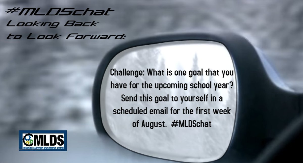 Challenge: What is one goal that you have for the upcoming school year? Send this goal to yourself in a scheduled email for the first week of August. #MLDSchat